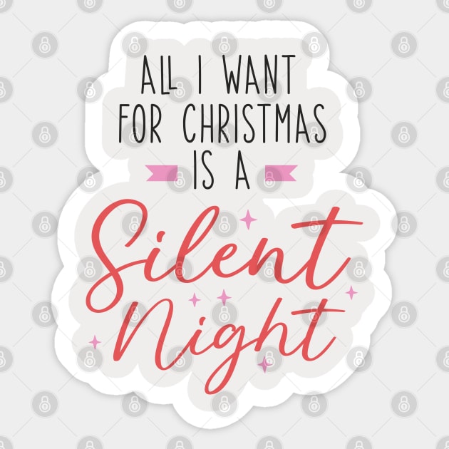 All I Want for Christmas is a Silent Night - Merry Xmas Sticker by Pop Cult Store